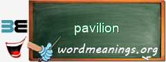 WordMeaning blackboard for pavilion